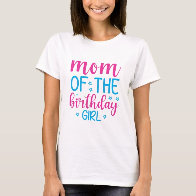 Födelsedagsflicka Mamma | Stolt Mamma Födelsedagsf T Shirt (Framsida)