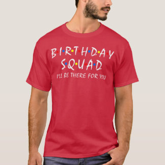 Födelsedagsgänget Jag är här för din födelsedagsfe T Shirt
