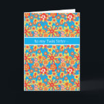 Födelsedagskort för Twin Sister Ditsy Orange Flowe Kort<br><div class="desc">Ett söt Birthday-kort för en Twin Sister,  med ett helfärgat mönster av rött,  orange,  gula blommor på en ljus turkobakgrund,  från en handmålad papper kollage av Judy Adamson.</div>