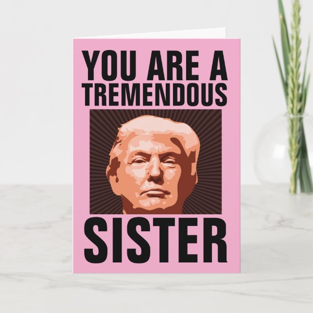 FÖDELSEDAGSKORT TILL SYSTER DONALD TRUMP KORT (Framsida)