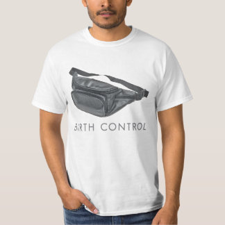 Födelsekontroll för Fanny packe Tee Shirt