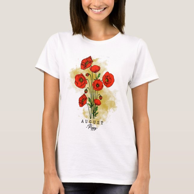 Födelsemånad Flower Born i augusti Poppy Flowers T Shirt (Framsida)
