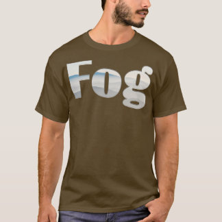 Fog 1 t shirt