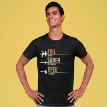 Foil Epee Saber Fances Sport Funny Fencer Says