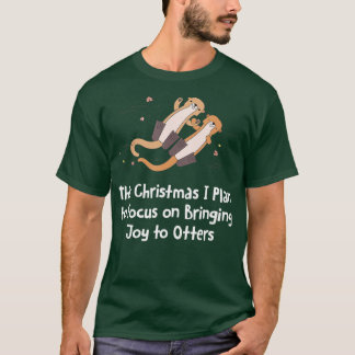 Fokus på att få Joy Otter Älskare i julhavet OT T Shirt