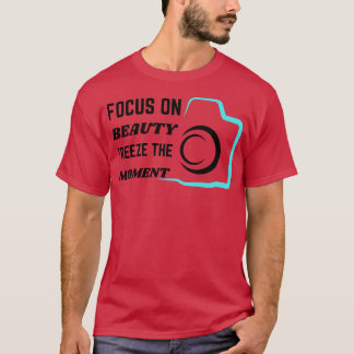 Fokus på skönhet fryser ögonblicket t shirt