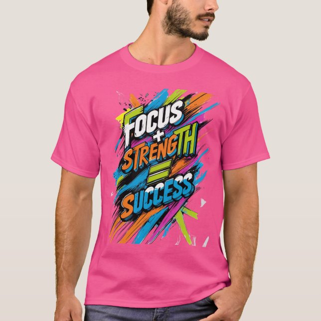 Fokus + styrka = lyckades t shirt (Framsida)