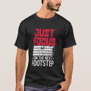 Fokusera bara på nästa fotsteg - Maratonlöpare T Shirt