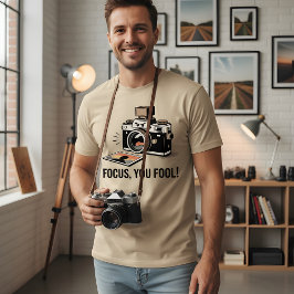 Fokusera, din dumbom! – Rolig kameradesign T Shirt
