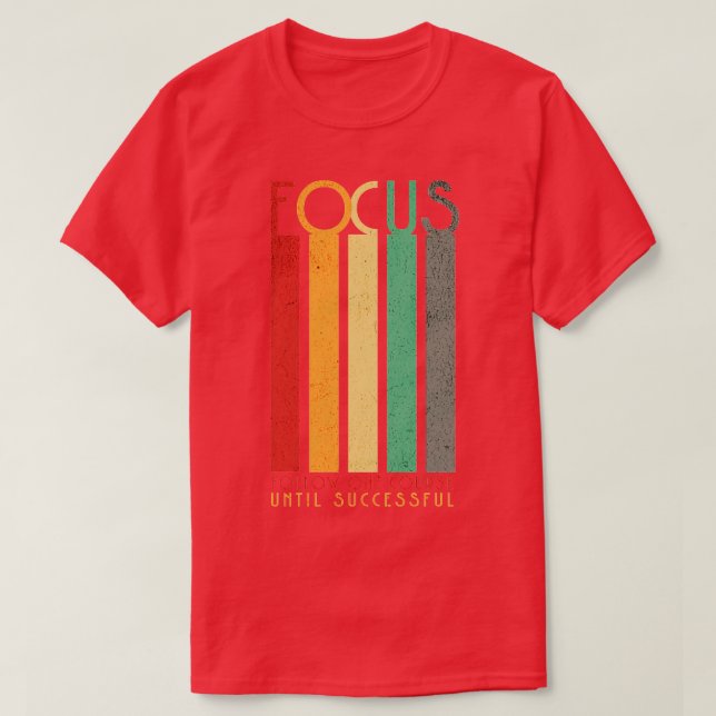 Fokusera en kurs tills den blir framgångsrik t shirt (Design framsida)