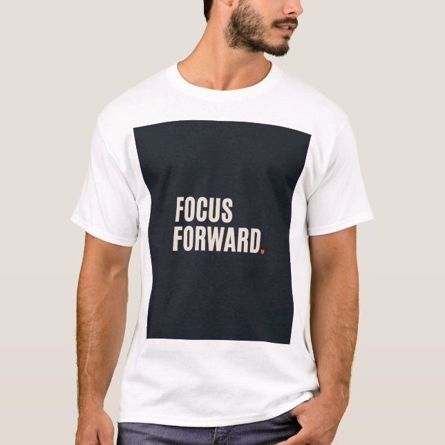 FOKUSERA FRAMÅT T SHIRT (Framsida)