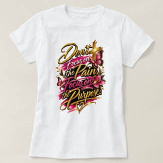 Fokusera Inte På Smärtan T Shirt