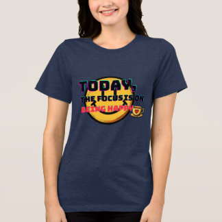 Fokusera på att vara lycklig t shirt