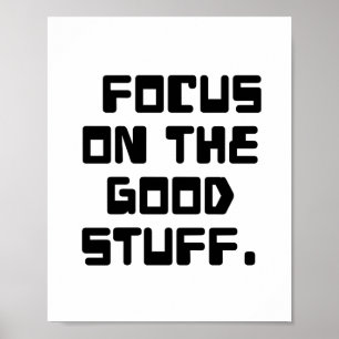 fokusera på det bra, inspirerande citat, inspirati poster