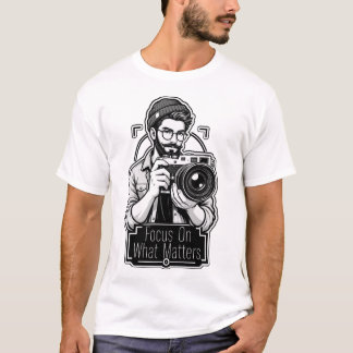 Fokusera På Det Viktiga Fotograf T-Shirt