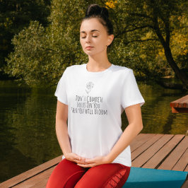 Fokusera på dig, då kommer du att blomma T-Shirt