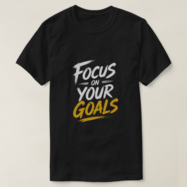 Fokusera På Dina Mål Motiverande T Shirt (Design framsida)