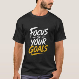Fokusera På Dina Mål Motiverande T Shirt