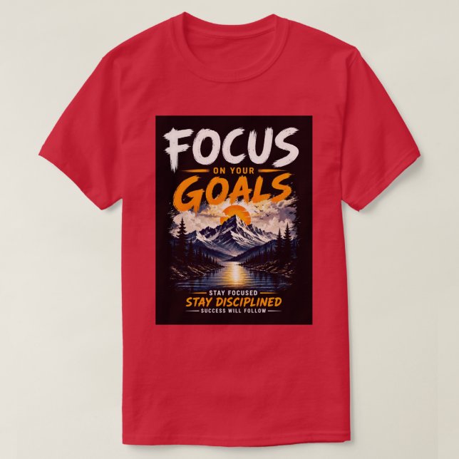 Fokusera På Dina Mål Motiverande T Shirt (Design framsida)