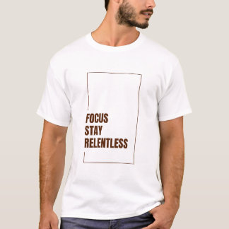 FOKUSERA VARA OUTHÅLLIGA T SHIRT