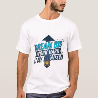 Fokuserad arbetshård i Dream Big Work T Shirt