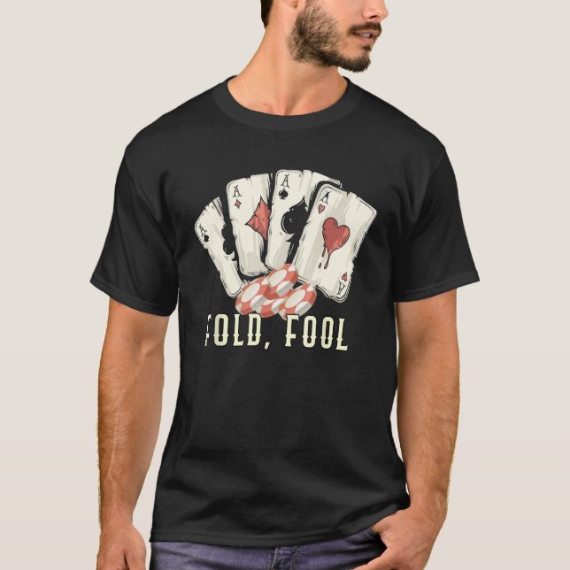 Fold Fool Card Game  Card Player Humor Poker Casin T Shirt (Framsida)