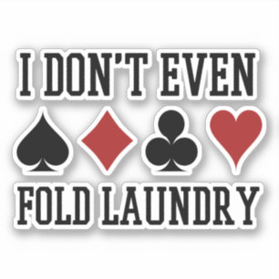 Fold inte ens Tvätt Funny Cards Poker Player Klistermärken