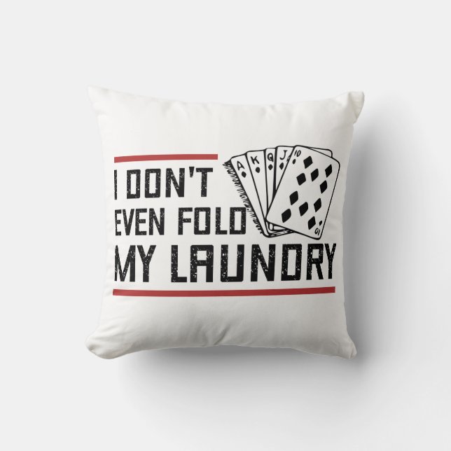 Fold inte ens Tvätt Funny Cards Poker Player Kudde (Framsida)