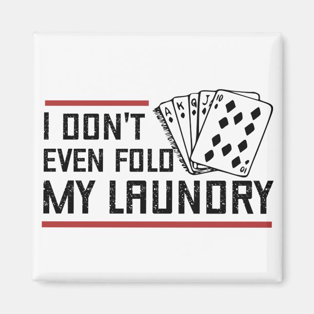 Fold inte ens Tvätt Funny Cards Poker Player Magnet (Framsidan)