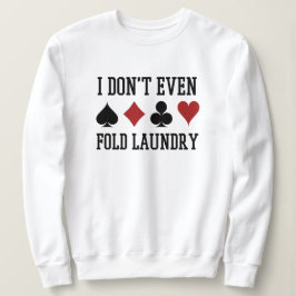 Fold inte ens Tvätt Funny Cards Poker Player T Shirt