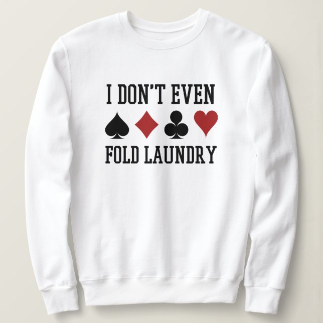 Fold inte ens Tvätt Funny Cards Poker Player T Shirt (Design framsida)