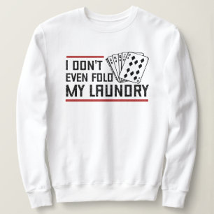 Fold inte ens Tvätt Funny Cards Poker Player T Shirt
