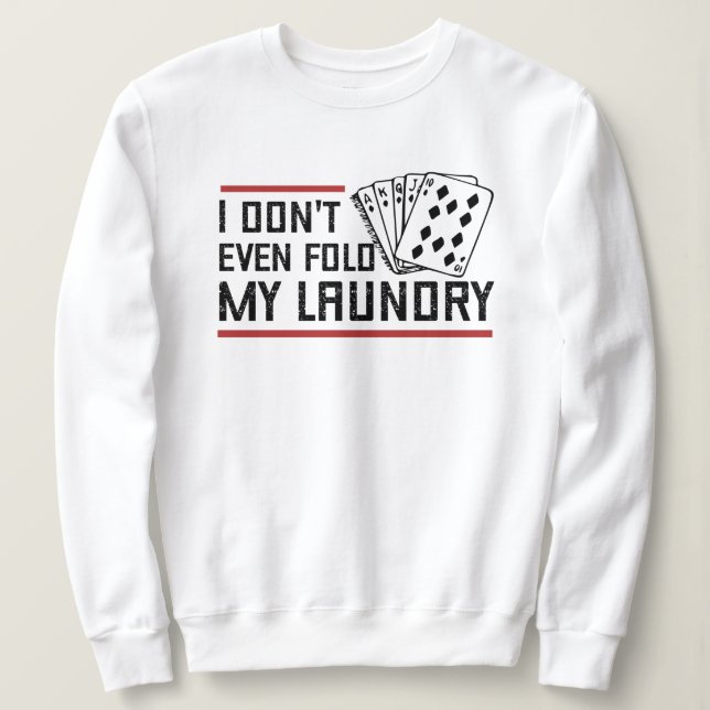 Fold inte ens Tvätt Funny Cards Poker Player T Shirt (Design framsida)