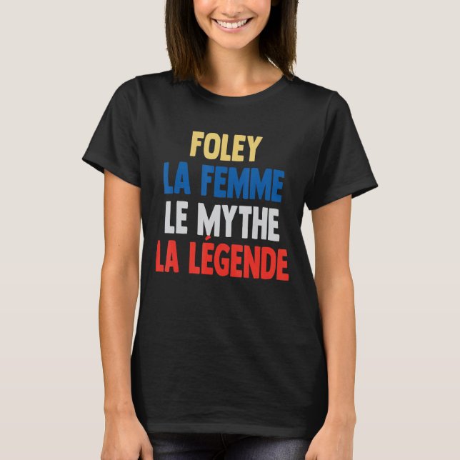 Foley La Femme Myth the Legend for Foley T Shirt (Framsida)