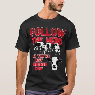 Följ besättningen och du är bara en ny kon (Mö T Shirt