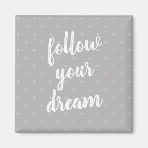 Följ din Dream Pastel Dot Mönster Magnet