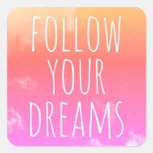 Följ din Dreams Motivational Quote Kids-symbol Fyrkantigt Klistermärke