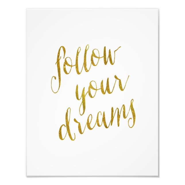 Följ din Dreams Quote Faux Gold Foil Metallic Fototryck (Framsidan)