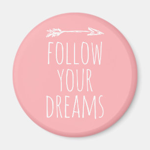 Följ din Dreams Quote Rosa Magnet