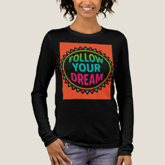 "Följ din dröm" - Skriv ut T-Sh i Neon Tribal Ches T Shirt