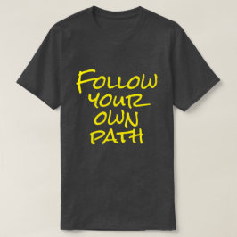 Följ din egen väg t shirt