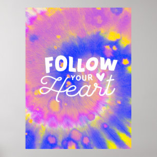Följ din hjärteoffert - Abstrakt Tie Dye Poster