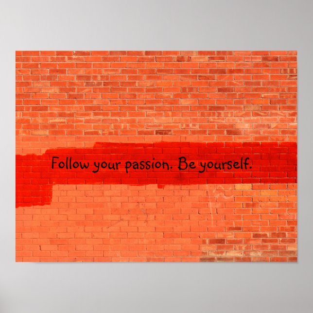"Följ din passion. Var dig själv." Anpassningsbar Poster (Framsidan)