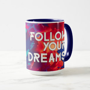 Följ dina Dreams citerar färgblommor Mugg
