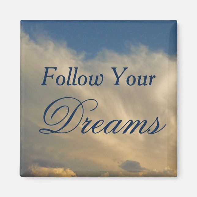 Följ dina Dreams Himlar och Clouds Photo Motivatio Magnet (Framsidan)