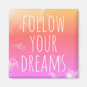Följ dina Dreams inspirationcitattecken Magnet