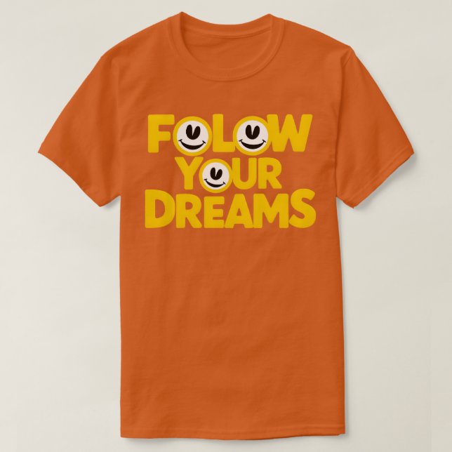 Följ dina drömmar 20 t shirt (Design framsida)