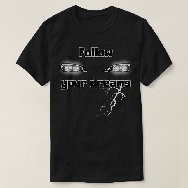 Följ dina drömmar 3 t shirt (Design framsida)