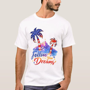 Följ Dina Drömmar Fosterlandskärlek Palmträd Grafi T Shirt