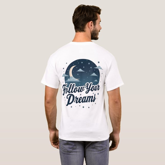Följ dina drömmar - inspirerande Måne och stjärnor T Shirt (Hel baksida)